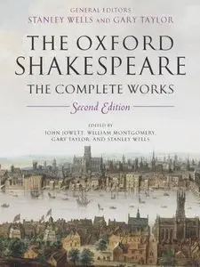 The Oxford Shakespeare: The Complete Works, 2nd Edition (repost)