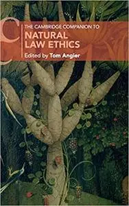 The Cambridge Companion to Natural Law Ethics