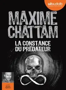 Maxime Chattam, "La constance du prédateur"