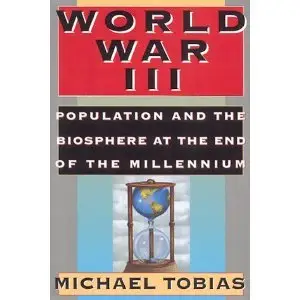World War III: Population and the Biosphere at the End of the Millennium (repost)
