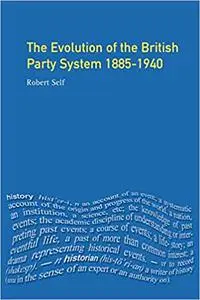 Evolution of the British Party System: 1885-1940