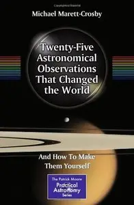Twenty-Five Astronomical Observations That Changed the World: And How To Make Them Yourself (Repost)