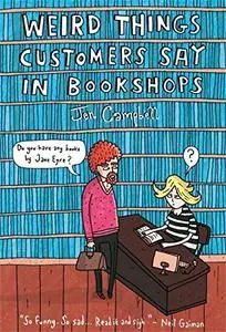 Weird Things Customers Say in Bookstores