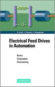 Electrical Feed Drives in Automation: Basics, Computation, Dimensioning