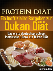 Das Inoffizielle Ebook Zur Dukan Diät - Patricia Duk