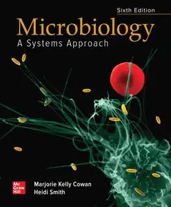 Microbiology: A Systems Approach, 6th Edition
