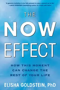 The Now Effect: How a Mindful Moment Can Change the Rest of Your Life (repost)