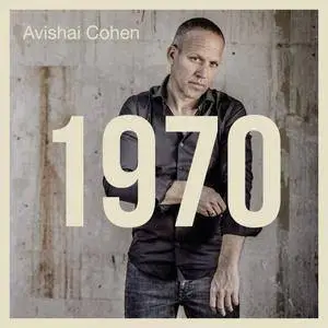 Avishai Cohen - 1970 (2017) [Official Digital Download]