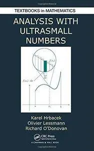 Analysis with Ultrasmall Numbers (Textbooks in Mathematics) (Repost)
