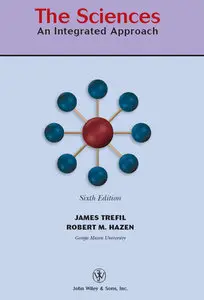 "The Sciences: An Integrated Approach" by James Trefil, Robert M. Hazen (Repost)