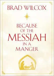 Because of the Messiah in a Manger