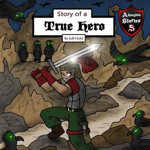 «Story of a True Hero» by Jeff Child