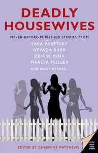 Deadly Housewives By Nevada Barr, Sara Paretsky, Marcia Muller, Denise Mina