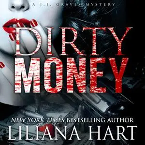 «Dirty Money» by Liliana Hart