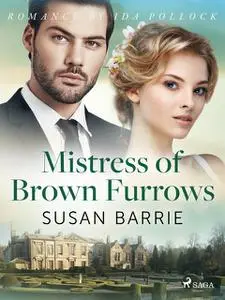 «Mistress of Brown Furrows» by Susan Barrie