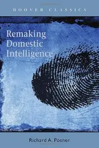 Remaking Domestic Intelligence by Richard Posner [Repost]