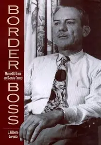 Border Boss: Manuel B. Bravo and Zapata County (repost)