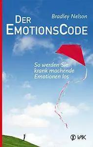 Der Emotionscode: So werden Sie krank machende Emotionen los, Auflage: 5