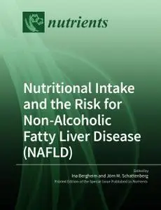 Nutritional Intake and the Risk for Non-alcoholic Fatty Liver Disease (NAFLD)