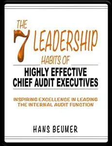 The 7 Leadership Habits of Highly Effective Chief Audit Executives