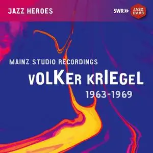Volker Kriegel - Mainz Studio Recordings (1963-1969) (Remastered Extended Version) (2021) [Official Digital Download 24/48]
