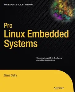 Pro Linux Embedded Systems (Expert's Voice in Linux - Repost)