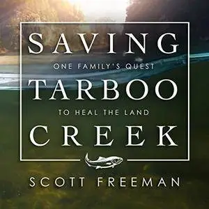 Saving Tarboo Creek: One Family’s Quest to Heal the Land [Audiobook]