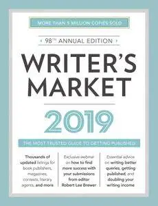 Writer's Market 2019: The Most Trusted Guide to Getting Published, 98th Edition