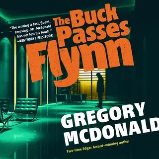 «The Buck Passes Flynn» by Gregory Mcdonald