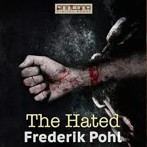 «The Hated» by Frederik Pohl, Paul Flehr