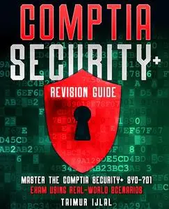 CompTIA Security+ Revision Guide: Real-World Examples