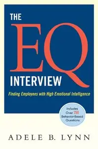 The EQ Interview: Finding Employees with High Emotional Intelligence (repost)