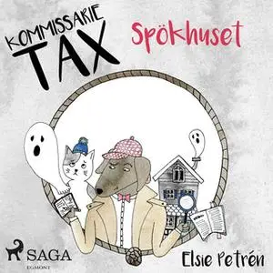 «Kommissarie Tax: Spökhuset» by Elsie Petrén