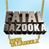 [RS] Fatal Bazooka - Fous ta Cagoule