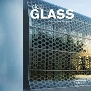 Clear Glass: Creating New Perspectives by Van Chris Uffelen (Repost)