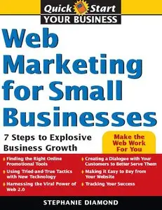 Stephanie Diamond - Web Marketing for Small Businesses: 7 Steps to Explosive Business Growth