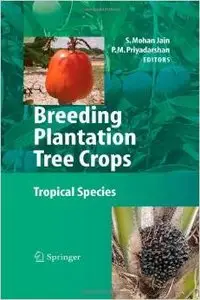 Breeding Plantation Tree Crops: Tropical Species by Shri Mohan Jain (Repost)