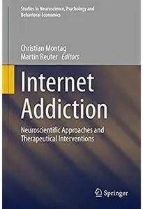 Internet Addiction: Neuroscientific Approaches and Therapeutical Interventions