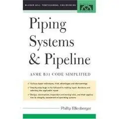 Piping Systems & Pipeline: ASME Code Simplified ( reupload )