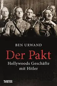 Der Pakt: Hollywoods Geschäfte mit Hitler