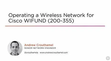 Operating a Wireless Network for Cisco WIFUND (200-355)