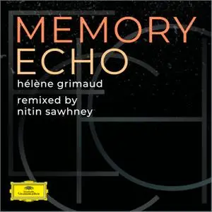 Hélène Grimaud & Nitin Sawhney - Memory Echo (2019)