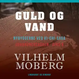 «Guld og vand» by Vilhelm Moberg