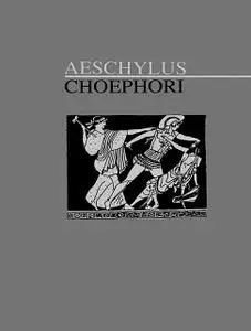 «The Choephori» by Aeschylus