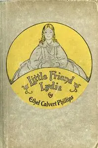 «Little Friend Lydia» by Ethel Calvert Phillips