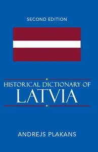Andrejs Plakans, "Historical Dictionary of Latvia" (repost)