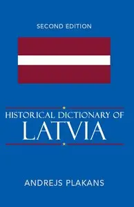 Historical Dictionary of Latvia 2nd Edition