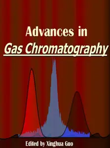 "Advances in Gas Chromatography" ed. by Xinghua Guo