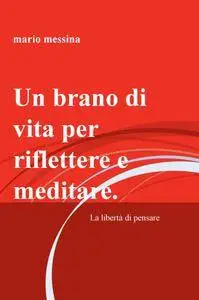 Un brano di vita per riflettere e meditare.