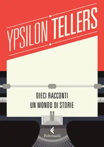 Autori Vari - Dieci racconti. Un mondo di storie